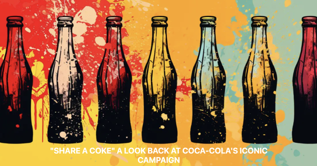 Coca-Cola's "Share a Coke" campaign